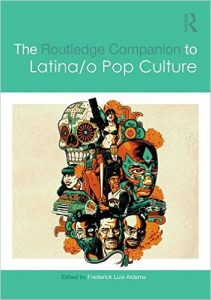 Routledge Companion to Latino/a Pop Culture