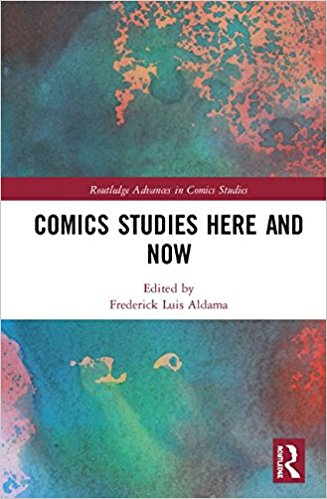 Comics Studies Here and Now (Routledge Advances in Comics Studies)