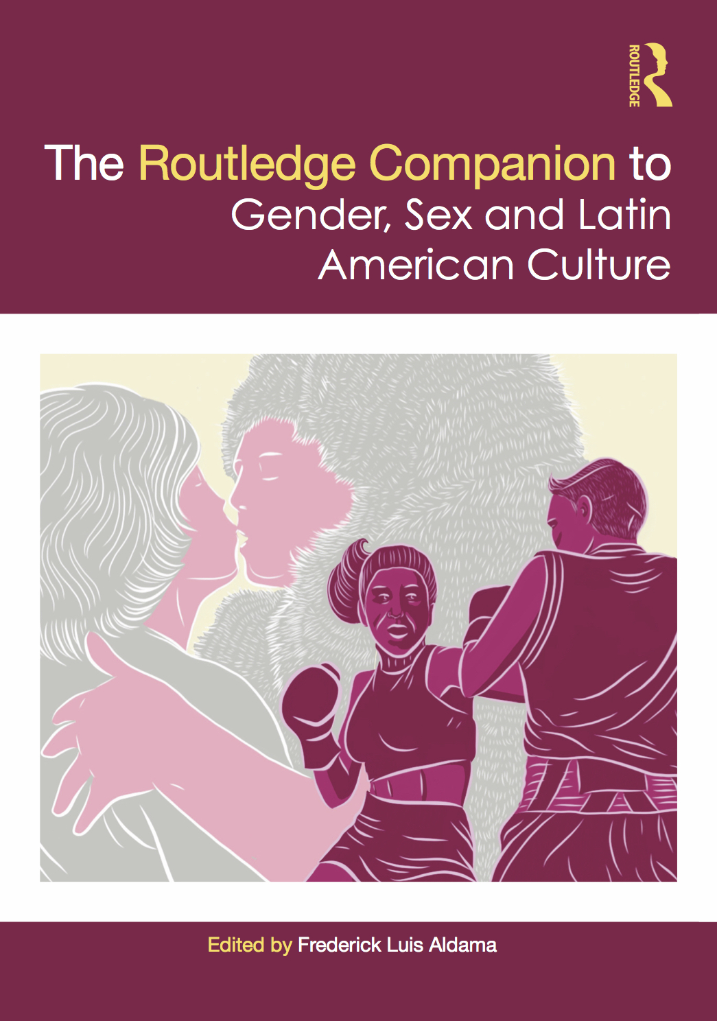 The Routledge Companion to Gender, Sex and Latin American Culture